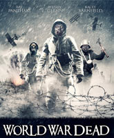 Смотреть Онлайн Мировая война мертвецов: Восстание павших / World War Dead: Rise of the Fallen [2015]